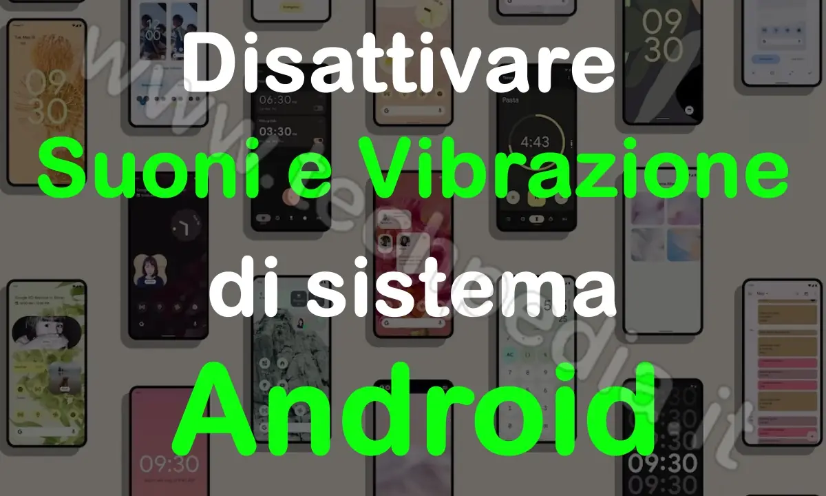 Disattivare vibrazione e suoni sistema Android