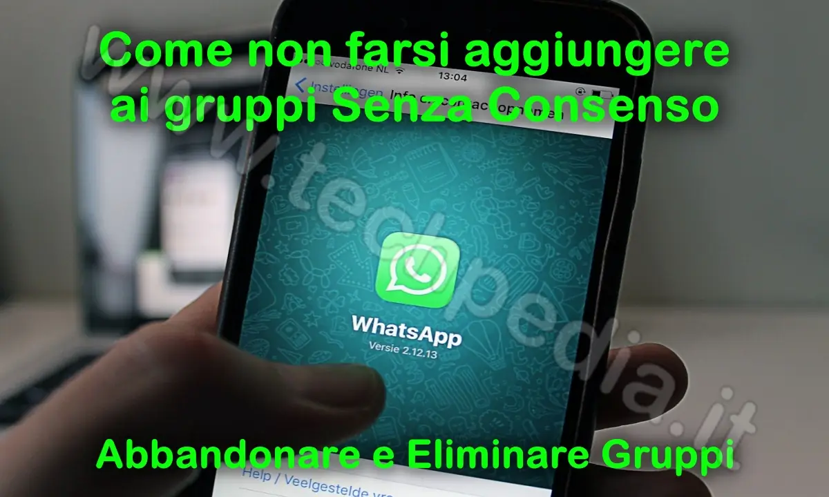 Abbandona gruppo Whatsapp e come non farsi aggiungere nei gruppi