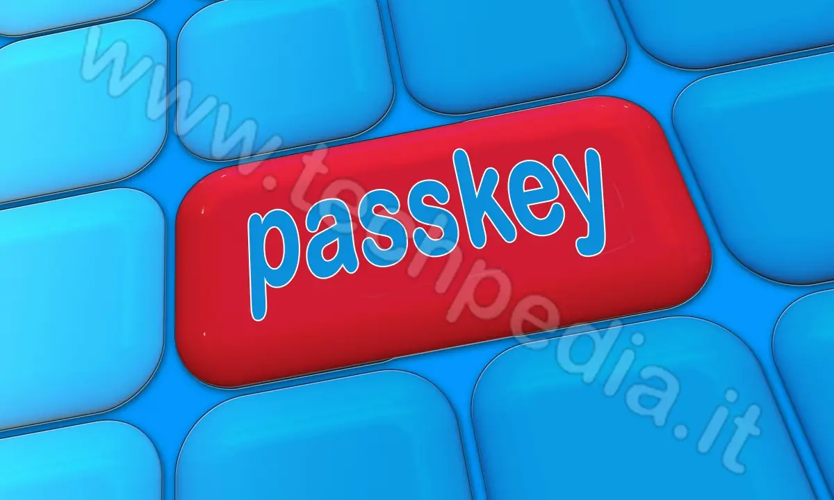 Cos'è e Come Funziona la Passkey