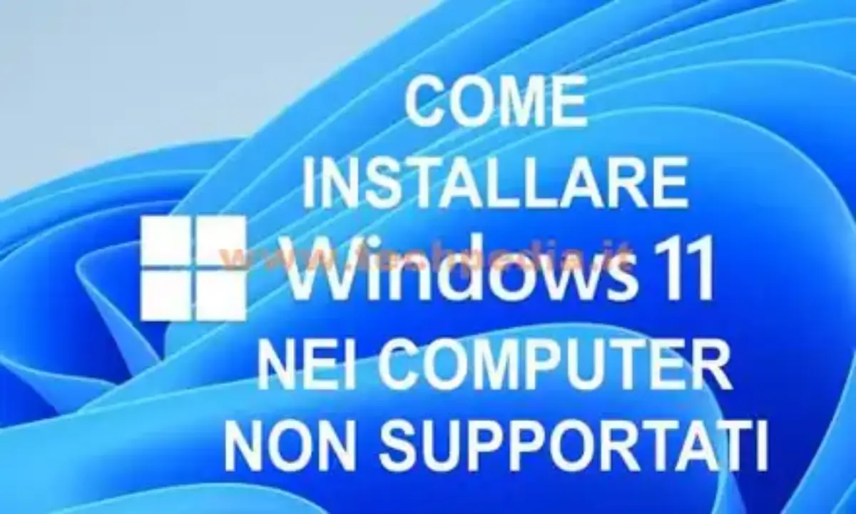 Installare Windows 11 nei PC non supportati