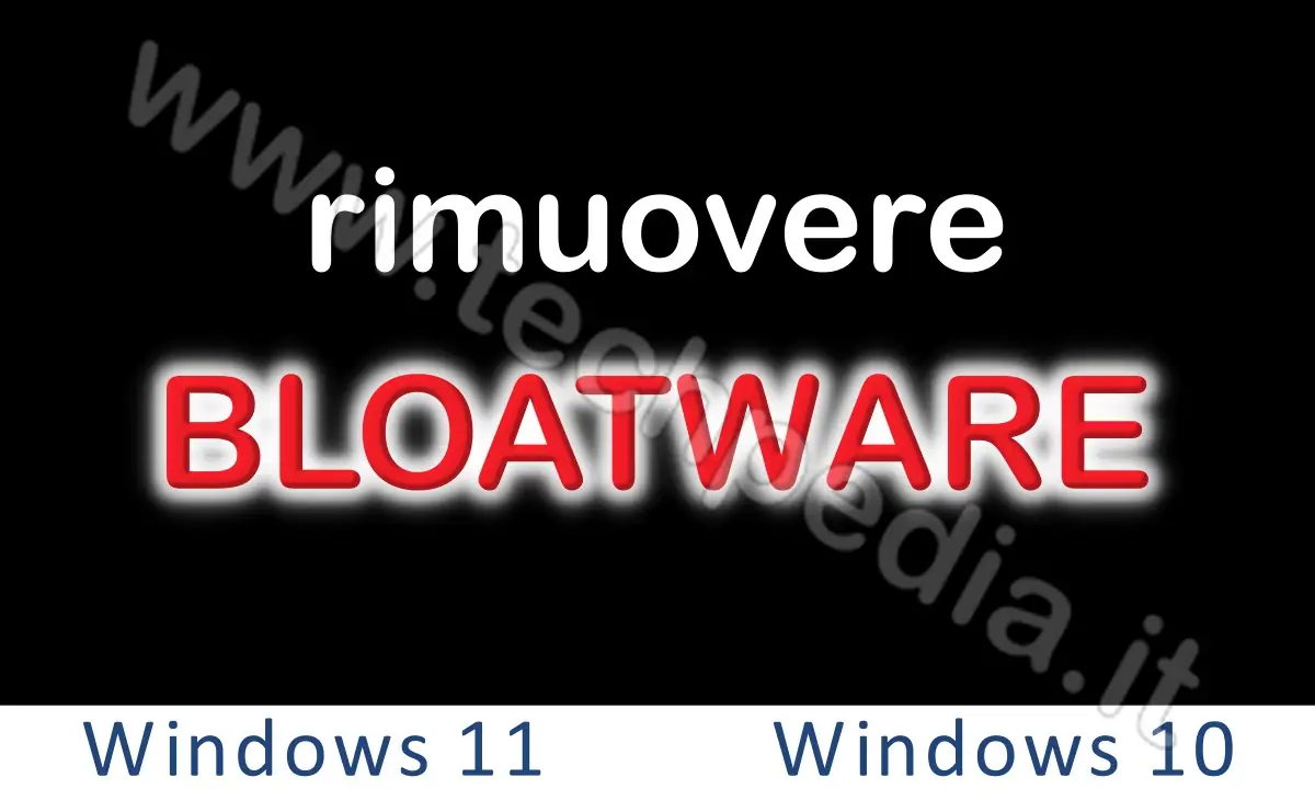 Rimuovere i bloatware per velocizzare Windows 11 / 10